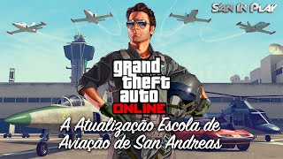 GTA Online Escola de Aviação de San Andreas  Tudo Sobre a DLC [upl. by Ehtiaf]