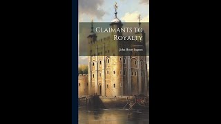 Claimants to Royalty by John Henry Ingram  Audiobook [upl. by Japha]