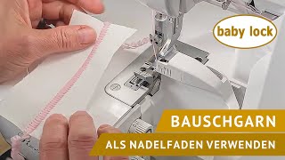 baby lock Overlock  Bauschgarn als Nadelfaden verwenden [upl. by Infield]