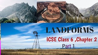 ICSE Class 6 Geography  Landforms Part 1  Chapter 2  Endogenic Processes and Exogenic Processes [upl. by Yrret]