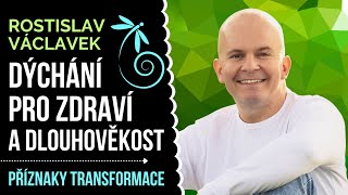 Dýchání pro zdraví a DLOUHOVĚKOST  Rostislav Václavek Příznaky transformace tipy pro osobní rozvoj [upl. by Joselow597]