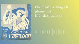 Thái Thanh hát Khối Tình Trương Chi Phạm Duy 1971 [upl. by Regni691]