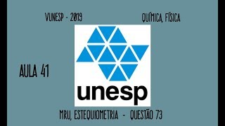 Aula 41 Vunesp 2019 MRU Estequiometria Questão 73 [upl. by Emera]