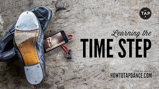 How to TAP DANCE  Learning the Time Step [upl. by Trilby993]