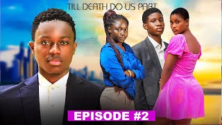 TILL DEATH DO US PART  EPISODE 2  JOSEPHINE FRED ELISHABA HEINZ [upl. by Irahk]