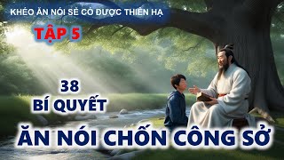 Khéo Ăn Nói Sẻ Có Được Thiên Hạ  Bí Quyết Ăn Nói Chốn Công Sở [upl. by Akinal]