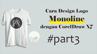 Membuat Logo monoline sederhana dengan mengunakan COrelDraw X7 part3 [upl. by Akemad]