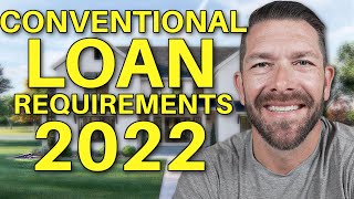 Conventional Mortgage Loan Requirements 2022 [upl. by Lebaron]