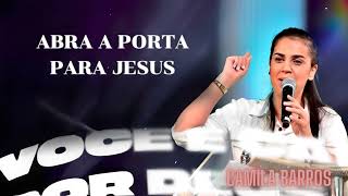 Camila Barros  ABRA A PORTA PARA JESUS [upl. by Durtschi596]