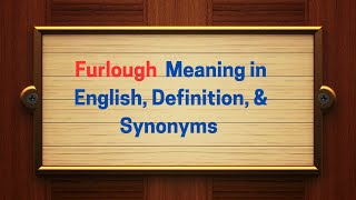 Furlough Meaning in English Definition and Synonyms  Thesaurus Thrive [upl. by Wales373]