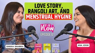 Shikha Sharma Opens up about her Life Journey Mahadev and Menstrual Health  Let it Flow Ep 01 [upl. by Onstad]