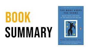 The Body Keeps the Score by Bessel van der Kolk Free Summary Audiobook [upl. by Maighdlin]