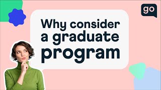 Why Consider a Graduate Program [upl. by Goodson]