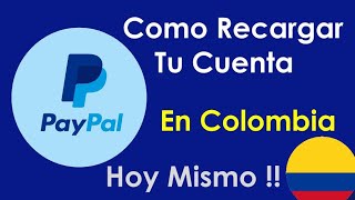 🥇 Así Puedes Recargar PayPal En COLOMBIA Para Tener Saldo Ahora Mismo Truco 2024 El Mejor Sistema [upl. by Alyos540]