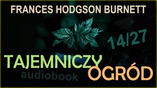 TAJEMNICZY OGRÓD audiobook FH Burnett 1427  audiobook lektura [upl. by Sidnac500]