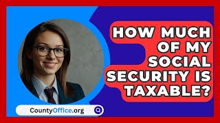 How Much of My Social Security Is Taxable  CountyOfficeorg [upl. by Enelehcim83]