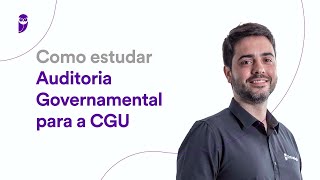 Como estudar Auditoria Governamental para a CGU  Prof Guilherme Santana [upl. by Annayehc609]