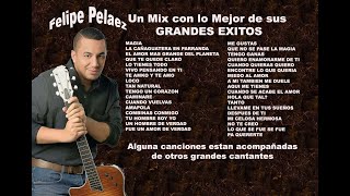 UN MIX DE FELIPE PELAEZ aqui con todo su ritmo [upl. by Jodi]