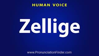 How To Pronounce Zellige [upl. by Riccio793]