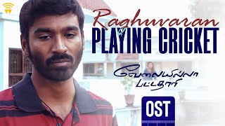 Velai Illa Pattadhaari OST  Raghuvaran Playing Cricket  Dhanush  Amala Paul  Anirudh [upl. by Martinic]