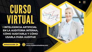 Inteligencia Artificial en la auditoria interna – Cómo Auditarla y Cómo Usarla para auditar [upl. by Ola]