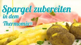 Spargel zubereiten mit dem Thermomix® TM5® amp TM31 [upl. by Onnem]