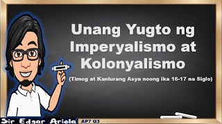 Unang Yugto ng Kolonyalismo at Imperyalismo sa Timog at Kanlurang Asya AP7 Q3 [upl. by Marve]