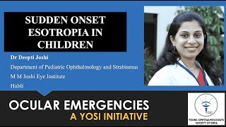 Sudden Onset Esotropia  Dr Deepti Joshi  YOSI Ocular Emergency  Episode 18 [upl. by Franchot]