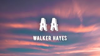 Walker Hayes  AA Lyrics [upl. by Avrom]