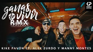 Kike Pavón  Ganas de Vivir ft Alex Zurdo amp Manny Montes Video Oficial [upl. by Agata]