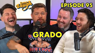 Grado  Episode 95  Some Laugh Podcast  Wrestling Restaurant Tattoos Scot Squad amp Two Doors Down [upl. by Oicneserc]