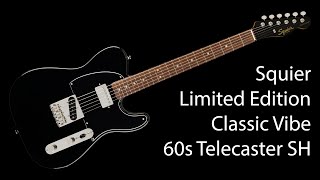 Squier Limited Edition Classic Vibe 60s Telecaster Custom SH [upl. by Elburt]