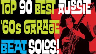 TOP 90 BEST AUSTRALIAN SIXTIES GARAGE BEAT SOLOS [upl. by Claresta609]