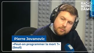 Peuton programmer la mort  Pierre Jovanovic  Linvité de la Rédaction  06112023 [upl. by Tnelc]