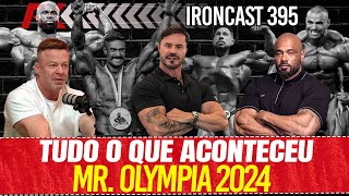 TUDO O QUE ACONTECEU NO MR OLYMPIA 2024  IRONCAST 395 [upl. by Ari]