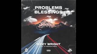 Dizzy Wright  Problems and Blessings Official Audio [upl. by Gaige]