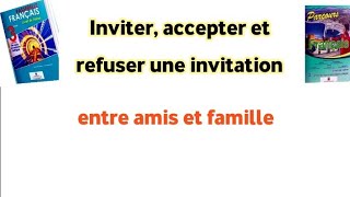 Expressions pour inviter quelquun accepter et refuser une invitation entre amis famille [upl. by Martelli346]