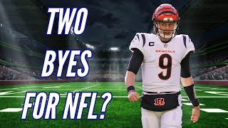 Bengals QB Joe Burrow Wants 2 Bye Weeks in NFL Should They [upl. by Chae373]