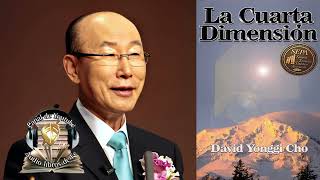 La Cuarta Dimensión David Yonggi Cho Audio Libro Cristiano [upl. by Harak]