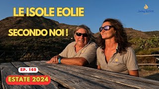 Ep 169 Le ISOLE EOLIE secondo noi  Estate 2024 su RONIK [upl. by Ahsiekim]