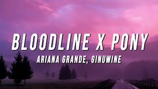 Ariana Grande Ginuwine  Bloodline X Pony TikTok Mashup Lyrics [upl. by Kraus]