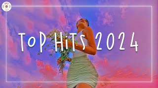 Top hits 2024 🍒 Trending music 2024  Best songs 2024 updated weekly [upl. by Carroll]