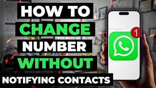 How To Change Number On Whatsapp Without Notifying Contacts [upl. by Nirret632]