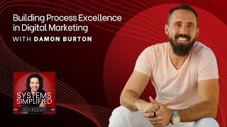 Building Process Excellence in Digital Marketing With Damon Burton [upl. by Yeta]