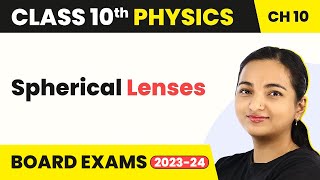 Spherical Lenses  Light Reflection And Refraction  Class 10 Physics [upl. by Yanej489]