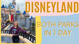 Disneyland Highlights  BOTH PARKS IN ONE DAY  How to get the MOST out of your Disney trip [upl. by Abil]