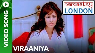 Viraaniya Video Song  Namastey London  Akshay Kumar amp Katrina Kaif [upl. by Hadria]