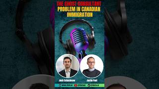 The Ghost Consultant Problem in Canadian Immigration  Canadian Immigration Pros Podcast [upl. by Teryl]