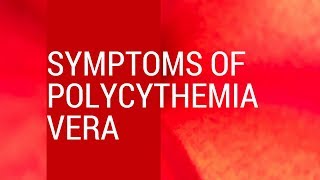 Polycythemia Vera Blood Cancer MPN PV Symptoms With Infograph Link Jak2 Myeloproliferative Neoplasm [upl. by Hanonew396]