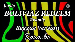 Boliviaz Redeem  Kramix  Karaoke Reggae version [upl. by Yenor]